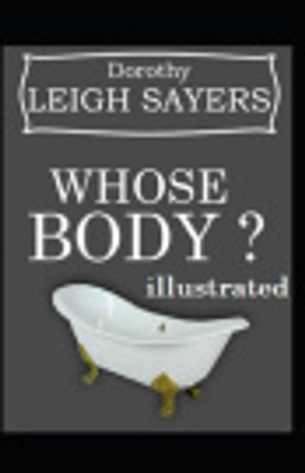 Cover Art for 9781073534098, Whose Body? illustrated by Dorothy L Sayers