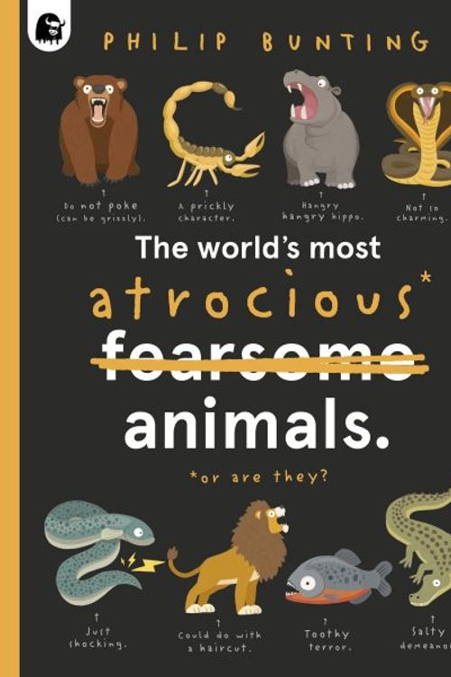 Cover Art for 9780711283671, The World's Most Atrocious Animals (Quirky Creatures, 3) by Philip Bunting