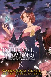 Cover Art for 9780316200974, The Infernal Devices: Clockwork Princess by Cassandra Clare