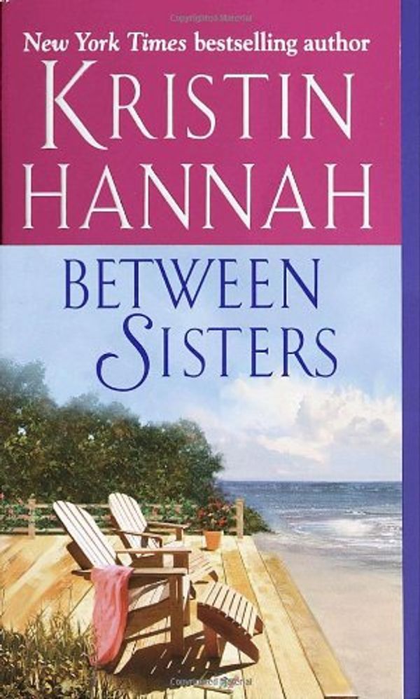 Cover Art for 9780345450746, Between Sisters by Kristin Hannah