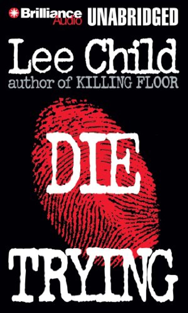 Cover Art for 9781455844180, Die Trying by Lee Child