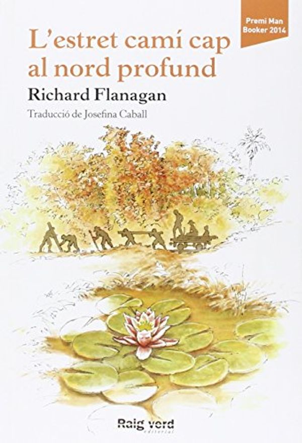 Cover Art for 9788415539919, L'estret camí cap al nord profund by Richard Flanagan