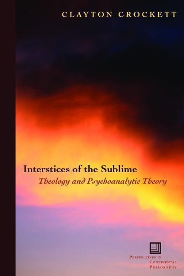 Cover Art for 9780823227228, Interstices of the Sublime by Clayton Crockett