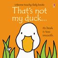 Cover Art for 9781409565161, That's Not My Duck... by Fiona Watt