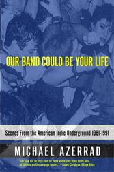 Cover Art for 9780316787536, Our Band Could Be Your Life by Michael Azerrad