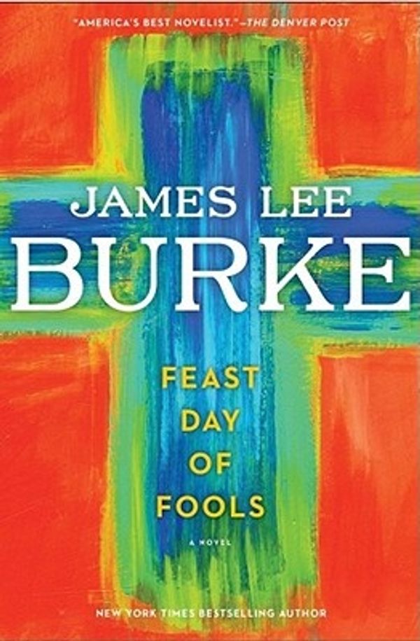 Cover Art for 9781451643114, Feast Day of Fools: A Novel by Burke, James Lee