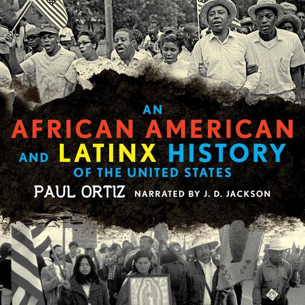 Cover Art for 9780807092262, An African American and Latinx History of the United States by Paul Ortiz