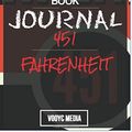 Cover Art for 9781709186455, Book Journal: Fahrenheit 451 by Ray Bradbury by Vooyc Media