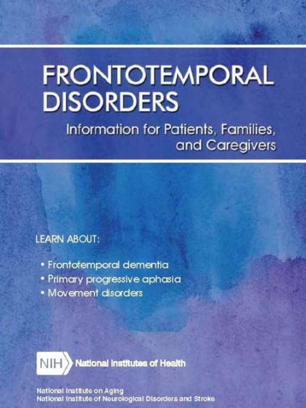 Cover Art for 9780359588152, Frontotemporal Disorders: Information for Patients, Families, and Caregivers (Revised February 2017) by Department of Health and Human Services