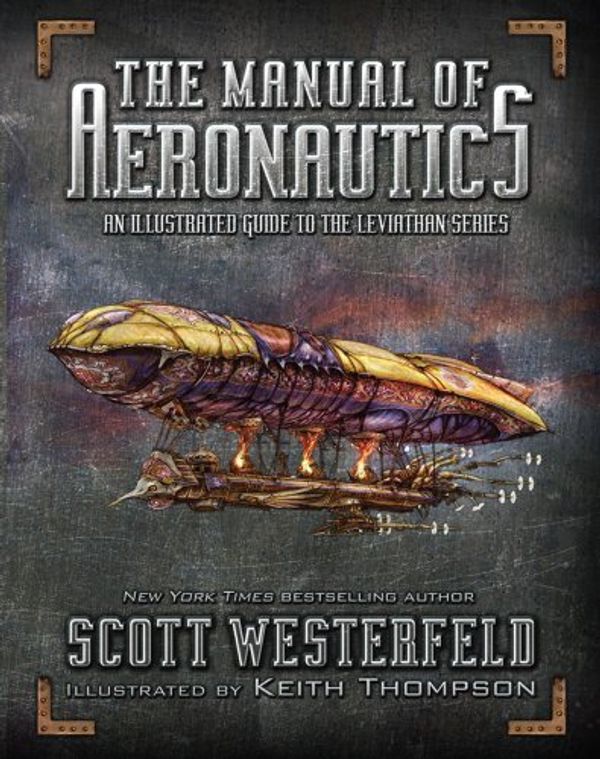 Cover Art for 9781847388209, The Manual of Aeronautics by Scott Westerfeld