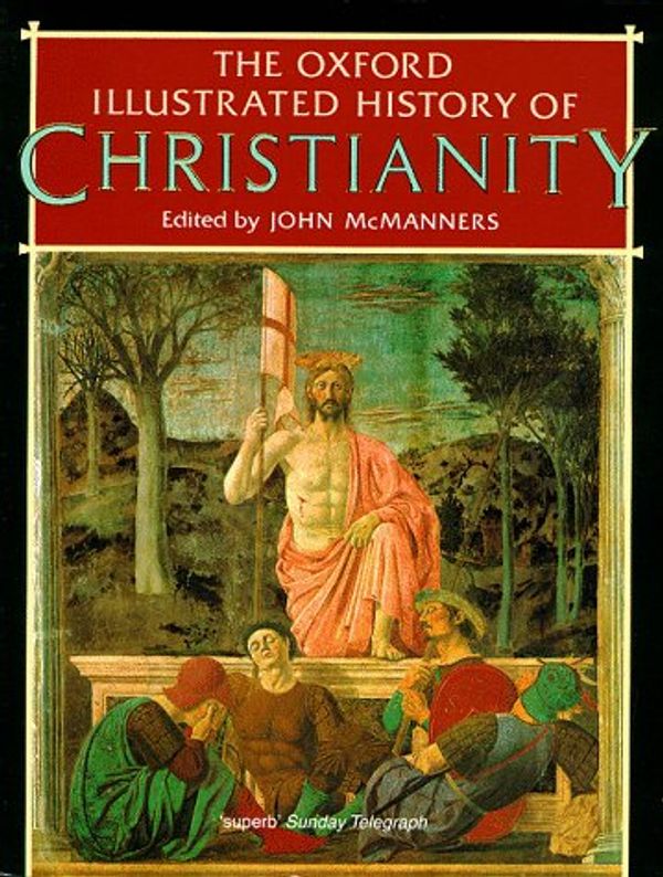 Cover Art for 9780192852595, The Oxford Illustrated History of Christianity by John McManners