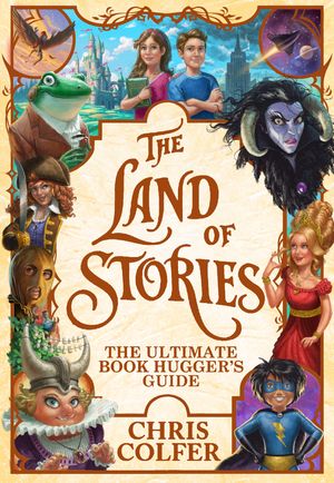 Cover Art for 9781510201958, The Land of Stories: The Ultimate Book Hugger's Guide by Chris Colfer