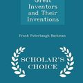 Cover Art for 9781293938232, Great Inventors and Their Inventions - Scholar's Choice Edition by Frank Puterbaugh Bachman