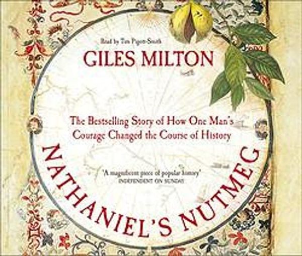 Cover Art for 9781844565597, Nathaniel's Nutmeg by Giles Milton