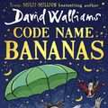 Cover Art for 9780008471804, Code Name Bananas by David Walliams