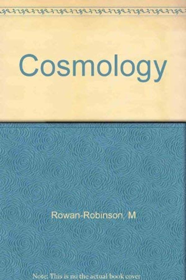 Cover Art for 9780198518372, Cosmology by Michael Rowan-Robinson