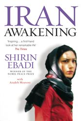 Cover Art for 9781846040146, Iran Awakening: A memoir of revolution and hope by Shirin Ebadi