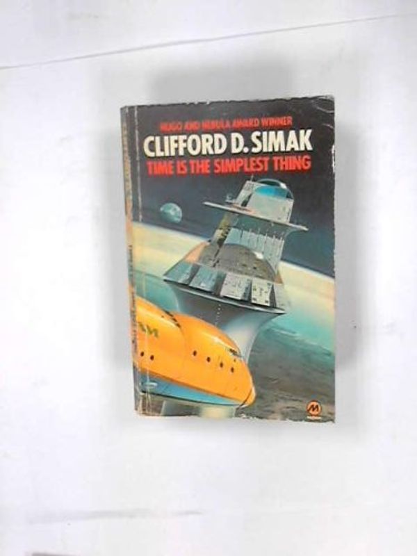 Cover Art for 9780413369505, Time is the Simplest Thing by Clifford D. Simak