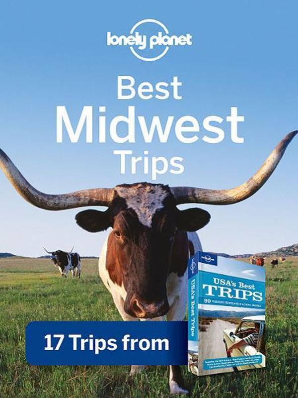 Cover Art for 9781742209180, Lonely Planet Best Midwest Trips: 17 Trips from USA's Best Trips Travel Guide (Regional Travel Guide) by Lonely Planet