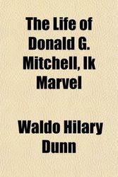 Cover Art for 9781152403024, Life of Donald G. Mitchell, Ik Marvel by Waldo Hilary Dunn