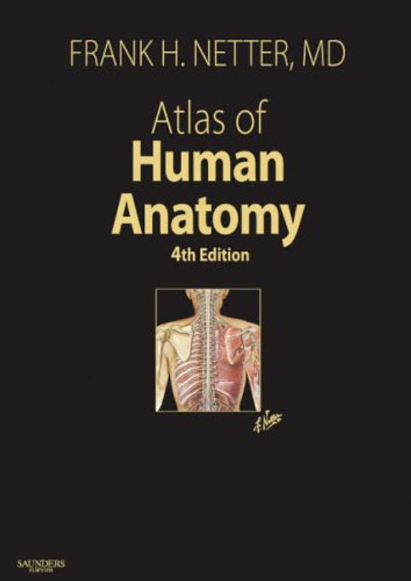 Cover Art for 0001416036997, Atlas of Human Anatomy, 4th Edition by Netter MD, Frank H.