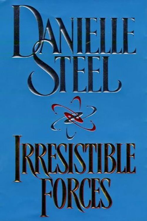 Cover Art for 9780593040720, Irresistible Forces by Danielle Steel