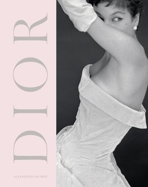 Cover Art for 9781851779857, Dior by Alexandra Palmer