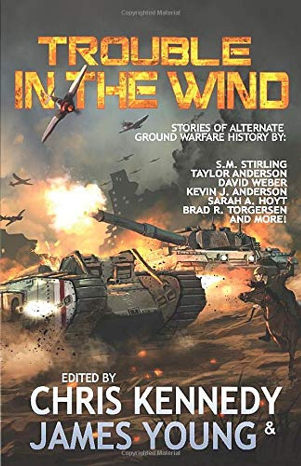 Cover Art for 9781950420759, Trouble in the Wind (The Phases of Mars) by Chris Kennedy, James Young, Taylor Anderson, Sarah A. Hoyt, S.m. Stirling, Brad R. Torgersen, Kevin J. Anderson, Kevin Ikenberry, David Weber, Christopher G. Nuttall