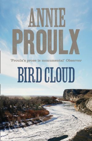 Cover Art for 9780007231997, Bird Cloud by Annie Proulx