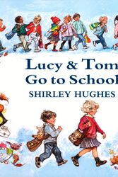 Cover Art for 9780140544152, Lucy and Tom Go to School by Shirley Hughes
