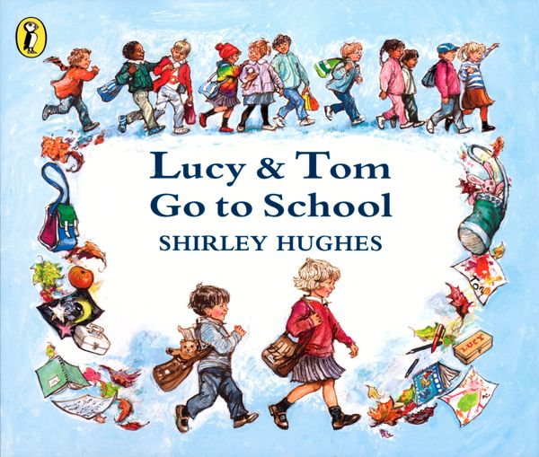 Cover Art for 9780140544152, Lucy and Tom Go to School by Shirley Hughes