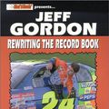 Cover Art for 9781583820551, Jeff Gordon: Rewriting the Record Book (Stock Car Racing Superstar) [Paperback] by Ken Garfield