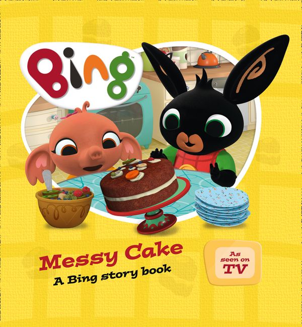 Cover Art for 9780008159238, Messy CakeBing Bunny by Ted Dewan