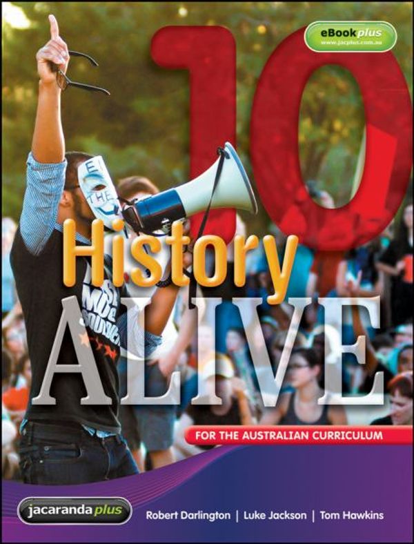 Cover Art for 9780730337690, History Alive 10 for the Australian Curriculum and EBookPLUS (Paperback) by Robert Darlington