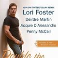 Cover Art for 9780425224069, Double the Pleasure by Lori Foster, Deirdre Martin, D'Alessandro, Jacquie, Penny McCall