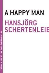 Cover Art for 9781933633817, A Happy Man by Hansjorg Schertenleib