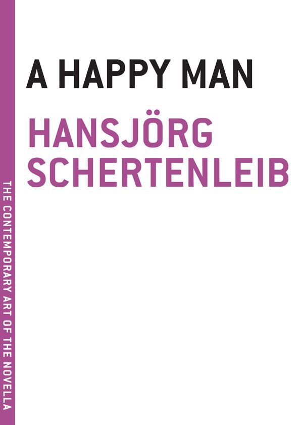 Cover Art for 9781933633817, A Happy Man by Hansjorg Schertenleib