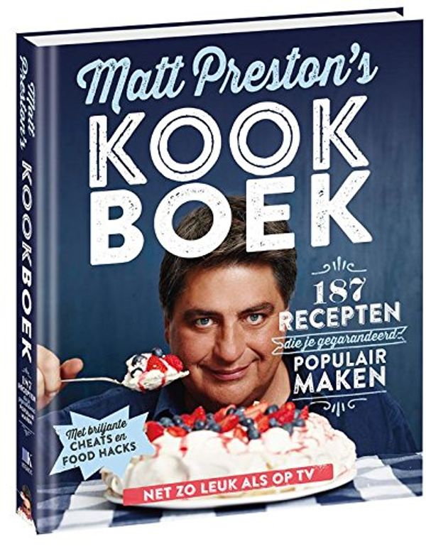 Cover Art for 9789021559513, Matt Preston's kookboek: 187 recepten die je gegarandeerd populair maken by Matt Preston