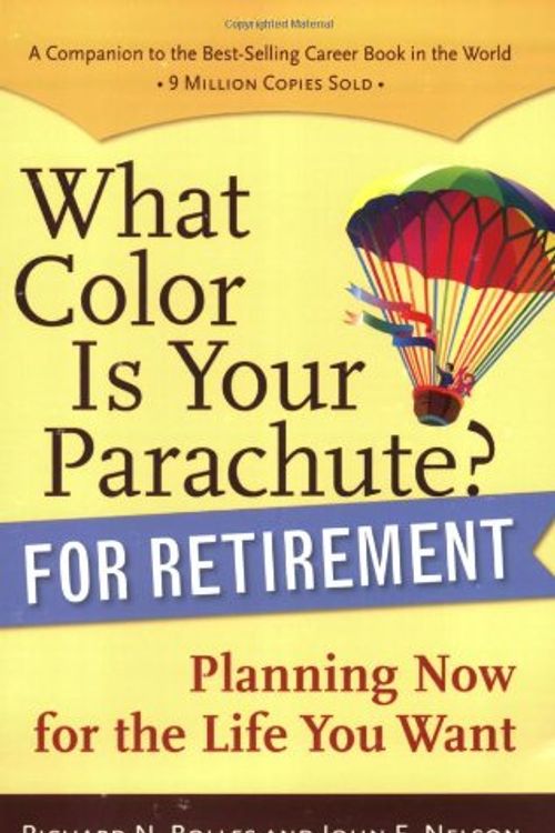 Cover Art for 9781580087117, What Color Is Your Parachute? For Retirement by Richard Nelson Bolles