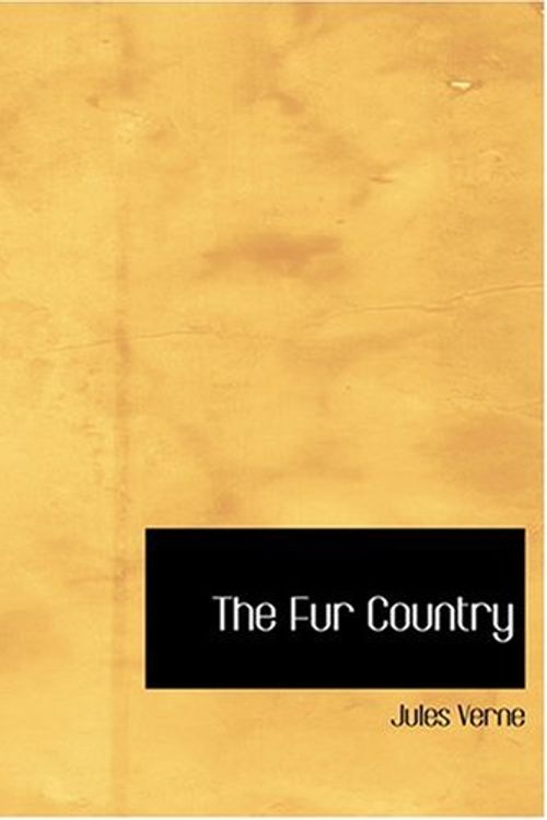 Cover Art for 9780554229249, The Fur Country by Jules Verne