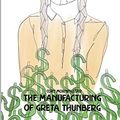 Cover Art for 9783749464753, The Manufacturing of Greta Thunberg by Cory Morningstar