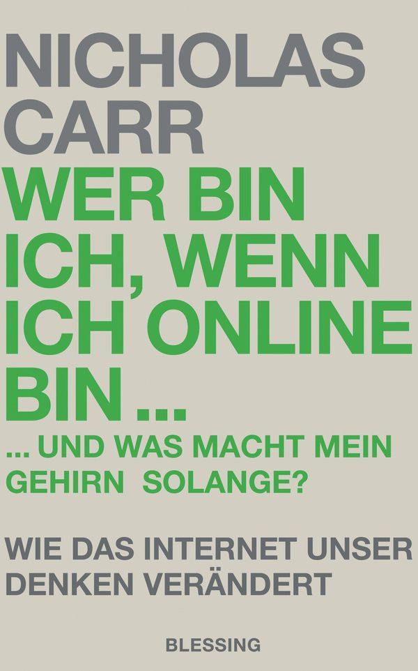 Cover Art for 9783641080686, Wer bin ich, wenn ich online bin&hellip; by Henning Dedekind, Nicholas Carr