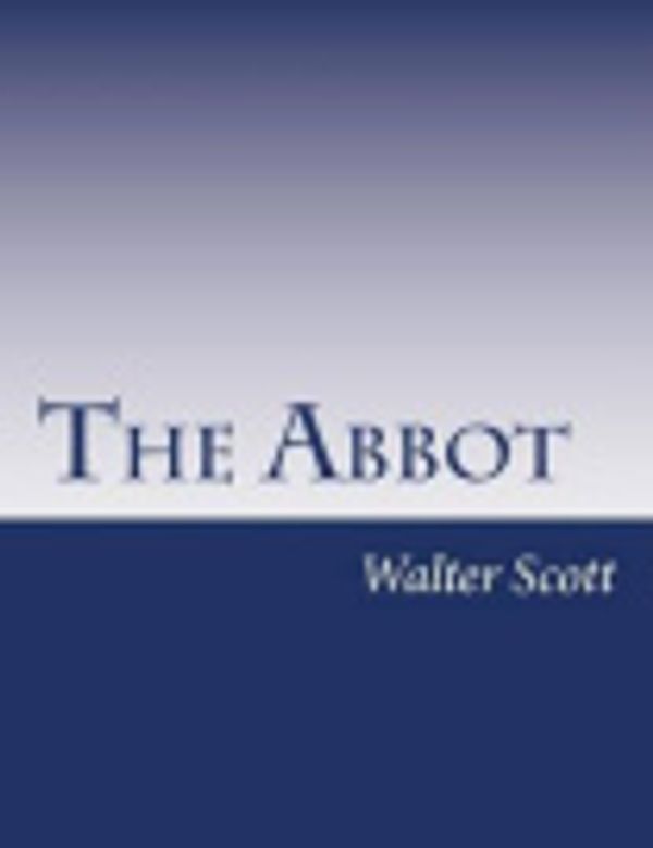 Cover Art for 9781500376154, The Abbot by Sir Walter Scott