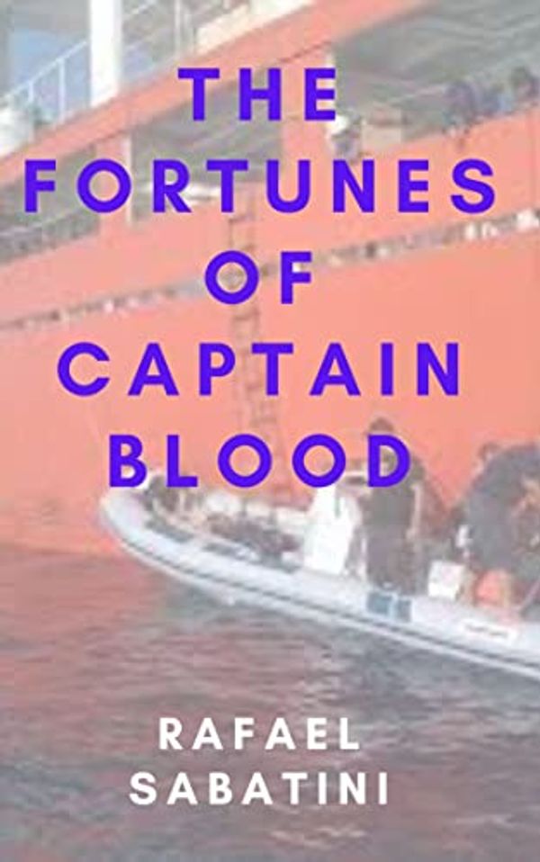 Cover Art for B0BC88K8WB, The Fortunes of Captain Blood by Sabatini,  Rafael