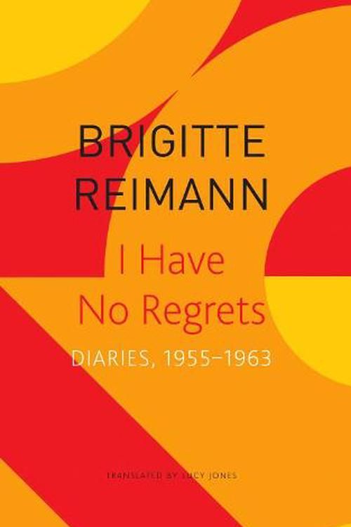 Cover Art for 9781803091808, I Have No Regrets by Brigitte Reimann