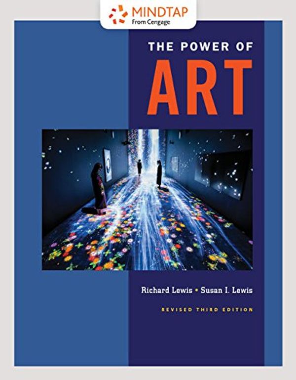 Cover Art for 9781337555630, MindTap Art, 1 term (6 months) Printed Access Card for Lewis/Lewis' The Power of Art, Revised, 3rd by Richard L. Lewis, Susan Ingalls Lewis