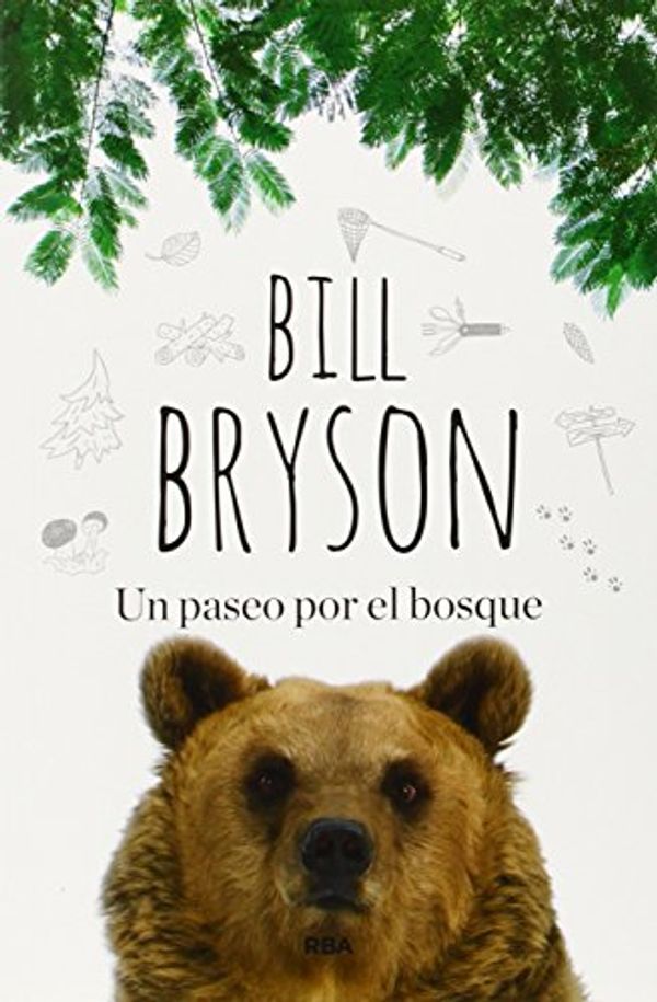 Cover Art for 9788490563748, Un paseo por el bosque by Bill Bryson