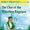Cover Art for B002CIY8E2, Nancy Drew 41: The Clue of the Whistling Bagpipes by Carolyn Keene