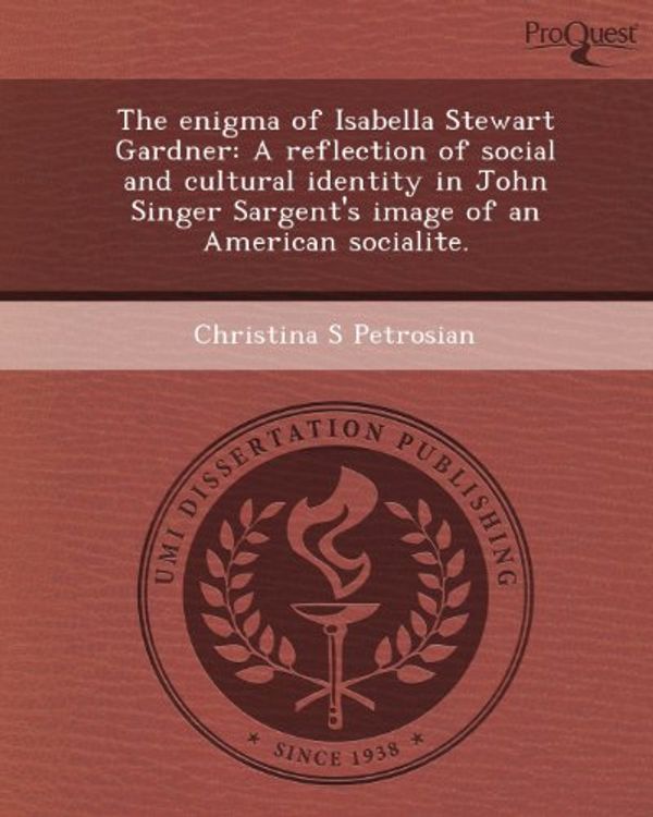Cover Art for 9781249074144, The Enigma of Isabella Stewart Gardner by Christina S Petrosian