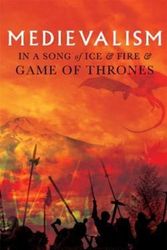 Cover Art for 9781843844846, Medievalism in A Song of Ice and Fire and Game of ThronesMedievalism by Shiloh Carroll